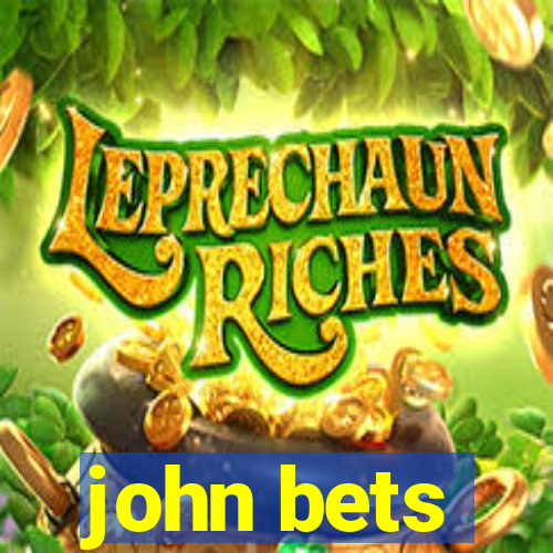 john bets